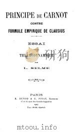 PRINCIPE DE CARNOT CONTRE FORMULE EMPIRIQUE DE CLAUSIUS   1917  PDF电子版封面    L. SELME 