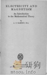 ELECTRICITY AND MAGNETISM AN INTRODUCTION TO THE MATHEMATICAL THEORY   1956  PDF电子版封面    A.S. RAMSEY 