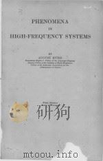 PHENOMENA IN HIGH-FREQUENCY SYSTEMS FIRST EDITION     PDF电子版封面    AUGUST HUND 