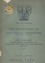 PART B SUPPLEMENT NUMBER 18：THE PROCEEDINGS OF THE INSTITUTION OF ELECTRICAL ENGINEERS   1959  PDF电子版封面     