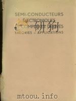 SEMI-CONDUCTEURS ELECTRONIQUES ET COMPLEXES DERIVES THEORIES-APPLICATIONS   1950  PDF电子版封面     