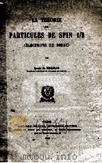 LA THEORIE DES PARTICULES DE SPIN 1/2 ELECTRONS DE DIRAC   1952  PDF电子版封面     