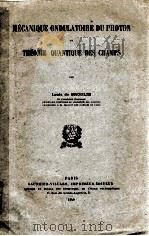 MECANIQUE ONDULATOIRE DU PHOTON ET THEORIE QUANTIQUE DES CHAMPS   1949  PDF电子版封面     