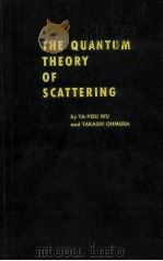 QUANTUM THEORY OF SCATTERING   1962  PDF电子版封面     