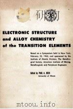 ELECTRONIC STRUCTURE AND ALLOY CHEMISTRY OF THE TRANSITION ELEMENTS   1963  PDF电子版封面    PAUL A. BECK 