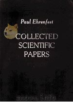 PAUL EHRENFEST COLLECTED SCIENTIFIC PAPERS   1959  PDF电子版封面    MARTIN J. KLEIN 