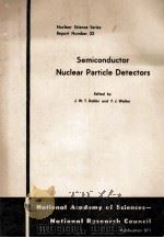SEMICONDUCTOR NUCLEAR PARTICLE DETECTORS   1961  PDF电子版封面     