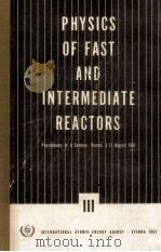 PHYSICS OF FAST AND INTERMEDIATE REACTORS III   1962  PDF电子版封面     