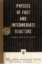 PHYSICS OF FAST AND INTERMEDIATE REACTORS II   1962  PDF电子版封面     