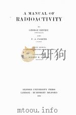 A MANUAL OF RADIOACTIVITY   1938  PDF电子版封面    GEORGE HEVESY AND F.A. PANETH 