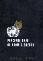PROCEEDING OF THE INTERNATIONAL CONFERENCE ON THE PEACEFUL USES OF ATOMIC ENERGY VOLUME 3   1955  PDF电子版封面     