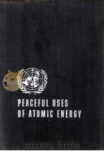 PROCEEDINGS OF THE INTERNATIONAL CONFERENCE ON THE PEACEFUL USES OF ATOMIC ENERGY VOLUME 1   1956  PDF电子版封面     