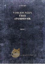 VORLESUNGEN UBER ATOMPHYSIK BAND I   1956  PDF电子版封面     