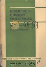 INTRODUCTION TO ELEMENTARY PARTICLE PHYSICS   1961  PDF电子版封面    R.E. MARSHAK AND E.C.G. SUDARS 