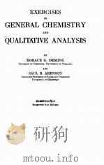 EXERCISES IN GENERAL CHEMISTRY AND QUALITATIVE ANALYSIS THIRD EDITION     PDF电子版封面    HORACE G. DEMING AND SAUL B. A 