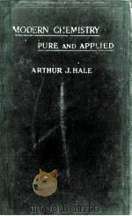 MODERN CHEMISTRY PURE AND APPLIED VOLUME IV     PDF电子版封面    ARTHUR J. HALE 