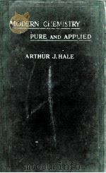 MODERN CHEMISTRY PURE AND APPLIED VOLUME I     PDF电子版封面    ARTHUR J. HALE 