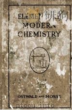 ELEMENTARY MODERN CHEMISTRY（1909 PDF版）