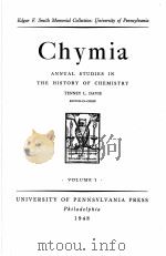 CHYMIA ANNUAL STUDIES IN THE HISTORY OF CHEMISTRY VOL. 1   1948  PDF电子版封面    TENNEY L. DAVIS 