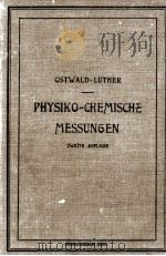 HAND-UND HULFSBUCH ZUR AUSFUHRUNG PHYSIKO-CHEMISCHER MESSUNGEN ZWEITE AUFLAGE   1902  PDF电子版封面    W. OSTWALD AND R. LUTHER 