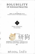SOLUBILITY OF NON-ELECTROLYTES SECOND EDITION   1936  PDF电子版封面    JOEL H. HILDEBRAND 