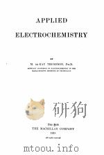 APPLIED ELECTROCHEMISTRY     PDF电子版封面    M. DE KAY THOMPSON 