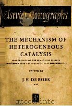 THE MECHANISM OF HETEROGENEOUS CATALYSIS   1960  PDF电子版封面    J.H. DE BOER 