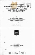EXPERIMENTAL AND THEORETICAL APPLICATIONS OF THERMODYNAMICS TO CHEMISTRY（1907 PDF版）