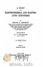 A STUDY OF ELECTROTHERMAL AND ELECTRO-LYTIC INDUSTRIES PART I（1909 PDF版）