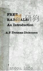 FREE RADICALS AN INTRODUCTION     PDF电子版封面    A.F. TROTMAN-DICKENSON 