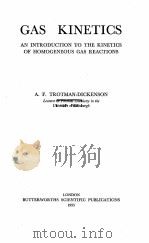 GAS KINETICS AN INTRODUCTION TO THE KINETICS OF HOMOGENEOUS GAS REACTIONS（ PDF版）