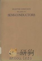 TABLES DE CONSTANTES ET DONNEES NUMERIQUES 12 SELECTED CONSTANTS RELATIVE TO SEMI-CONDUCTORS   1961  PDF电子版封面    P. AIGRAIN AND M. BALKANSKI 