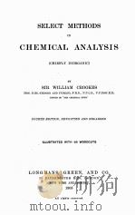 SELECT METHODS IN CHEMICAL ANALYSIS FOURTH EDITION     PDF电子版封面    WILLIAM CROOKES 