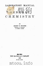 LABORATORY MANUAL OF GENERAL CHEMISTRY   1922  PDF电子版封面    HARRY N. HOLMES 