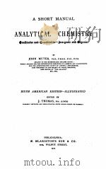 A SHORT MANUAL OF ANALYTICAL CHEMISTRY SIXTH AMERICAN（1917 PDF版）