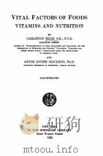 VITAL FACTORS OF FOODS VITAMINS AND NUTRITION   1922  PDF电子版封面    CARLETON ELLIS AND ANNIE LOUIS 