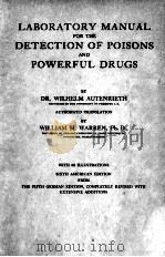 LABORATORY MANUAL FOR THE DETECTION OF POISONS AND POWERFUL DRUGS（ PDF版）