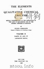 THE ELEMENTS OF QUALITATIVE CHEMICAL ANALYSIS VOLUME II PARTS III AND IV   1922  PDF电子版封面    JULIUS STIEGLITZ 
