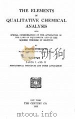 THE ELEMENTS OF QUALITATIVE CHEMICAL ANALYSIS VOLUME I PARTS I AND II（1923 PDF版）