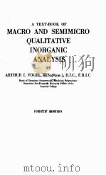A TEXT-BOOK OF MACRO AND SEMIMICRO QUALITATIVE INORGANIC ANALYSIS FOURTH EDITION     PDF电子版封面    ARTHUR I. VOGEL 