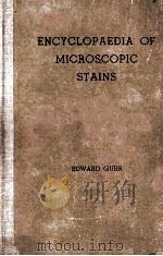 ENCYCLOPAEDIA OF MICROSCOPIC STAINS   1960  PDF电子版封面    EDWARD GURR 