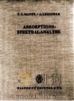 ABSORPTIONS-SPEKTRALANALYSE   1951  PDF电子版封面    FRANZ X. MAYER AND ALFRED LUSZ 