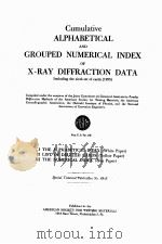 CUMULATIVE ALPHABETICAL AND GROUPED NUMERICAL INDEX OF X-RAY DIFFRACTION DATA   1955  PDF电子版封面     