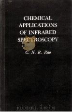 CHEMICAL APPLICATIONS OF INFRARED SPECTROSCOPY   1963  PDF电子版封面    C.N.R. RAO 