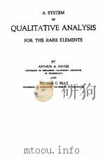 A SYSTEM OF QUALITATIVE ANALYSIS FOR THE RARE ELEMENTS     PDF电子版封面    ARTHUR A. NOYES AND WILLIAM C. 