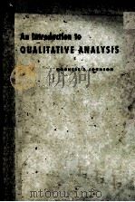 AN INTRODUCTION TO QUALITATIVE ANALYSIS   1957  PDF电子版封面    T.R. HOGNESS AND WARREN C. JOH 
