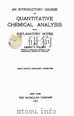 AN INTRODUCTORY SOURSE OF QUANTITATIVE CHEMICAL ANALYSIS WITH EXPLANATORY NOTES SIXTH EDITION（1923 PDF版）