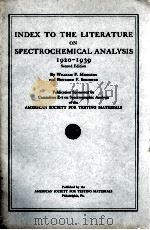 INDEX TO THE LITERATURE ON SPECTROCHEMICAL ANALYSIS 1920-1939   1941  PDF电子版封面    BOURDON F. SCRIBNER AND WILLIA 