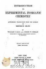 INTRODUCTION TO EXPERIMENTAL INORGANIC CHEMISTRY FIRST EDITION   1909  PDF电子版封面    WILLIAM T. HALL AND JOSEPH W. 