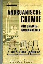 ANORGANISCHE CHEMIE FUR CHEMIEFACHARBEITER   1955  PDF电子版封面     